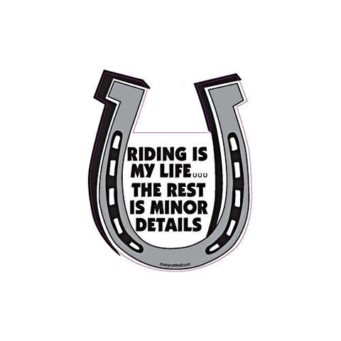 Riding Is My Life The Rest Is Minor Details Chompin' Horseshoe Magnet