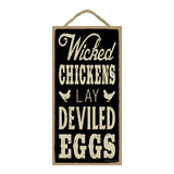 Words Of Wisdom Wicked Chickens Lay Deviled Eggs Wood Sign