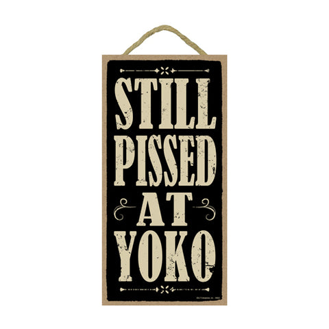 Words Of Wisdom Beatles Still Pissed At Yoko Wood Sign