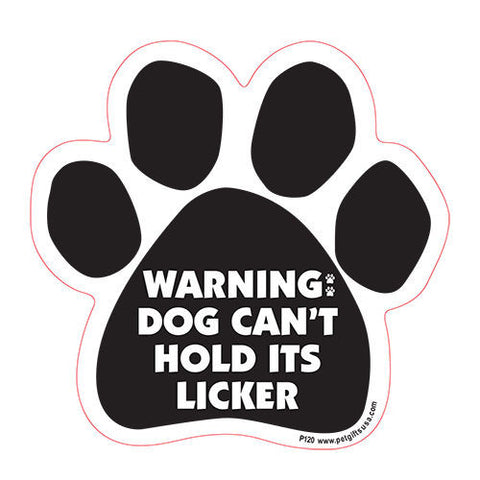 Warning Dog Can't Hold It's Licker Dog Paw Magnet