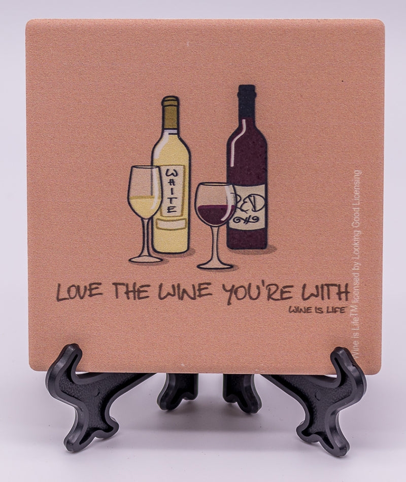 Wine Is Life Love The Wine You're With Stone Drink Coaster