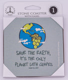 Wine Is Life Save The Earth, It's The Only Planet With Grapes Stone Drink Coaster