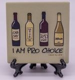 Wine Is Life I Am Pro Choice Stone Drink Coaster