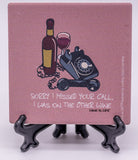 Wine Is Life Sorry I Missed Your Call I Was On The Other Wine Stone Drink Coaster