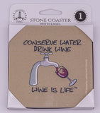 Wine Is Life Conserve Water, Drink Wine Stone Drink Coaster