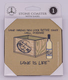 Wine Is Life Wine: Making Men Look Better Since...Well Forever Stone Drink Coaster