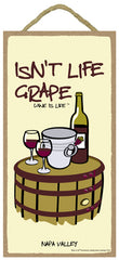 Isn't Life Grape Wine Is Life Sign