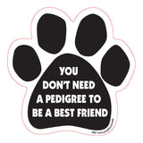 You Don't Need A Pedigree To Be A Best Friend Dog Paw Quote Magnet